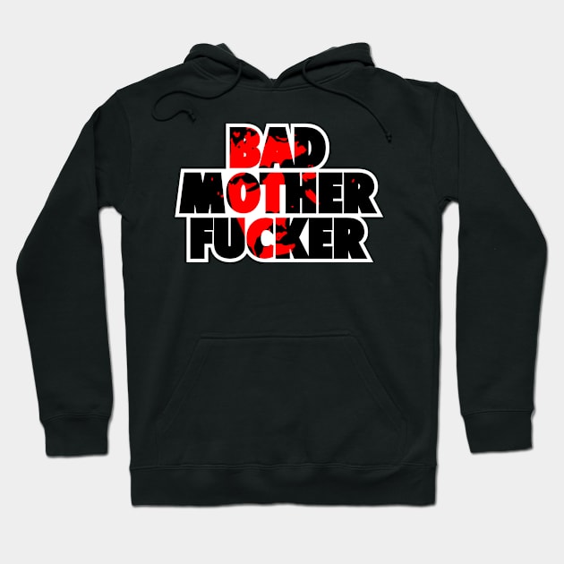 Bad mother fucker Hoodie by geekmethat